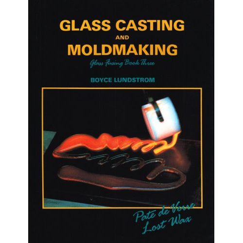 Glass Casting and Mold-making Book 3