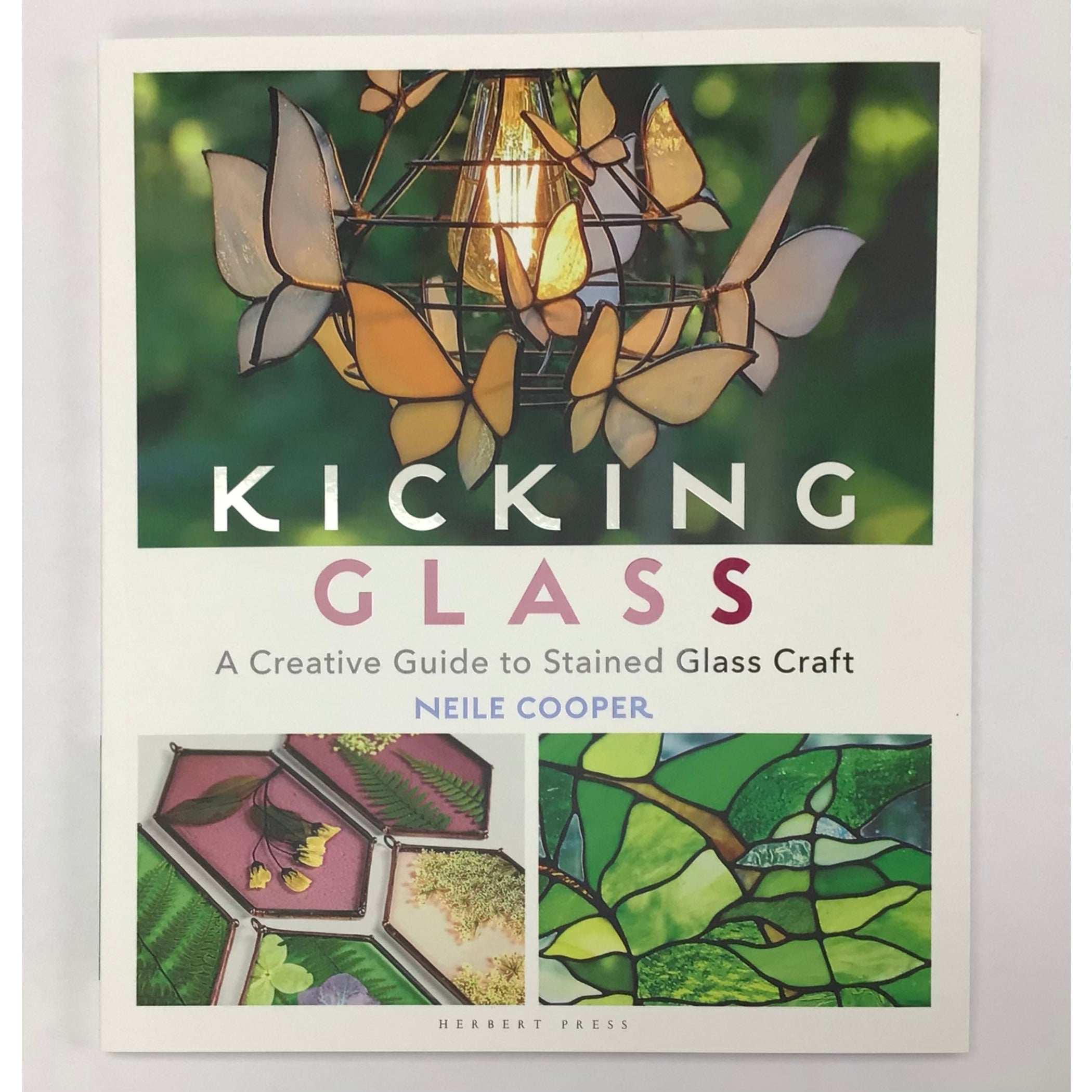 Kicking Glass: A Creative Guide to Stained Glass Craft - Book – Stained ...