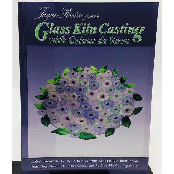 Glass Kiln Casting with Colour de Verre Book